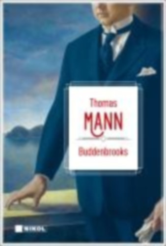 Mann, Thomas: Thomas Mann: Buddenbrooks idegen