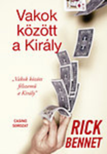 Rick Bennet: Vakok között a Király. (Casino sorozat) antikvár