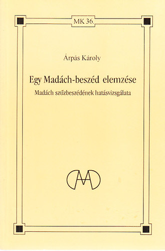 Árpás Károly: Egy Madách-beszéd elemzése (Madách szűzbeszédének hatásvizsgálata) - Dedikált antikvár