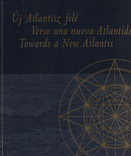 Új Atlantisz felé (Verso una nuova Atlantide - Towards a New Atlantis) - Többnyelvű - Dedikált antikvár