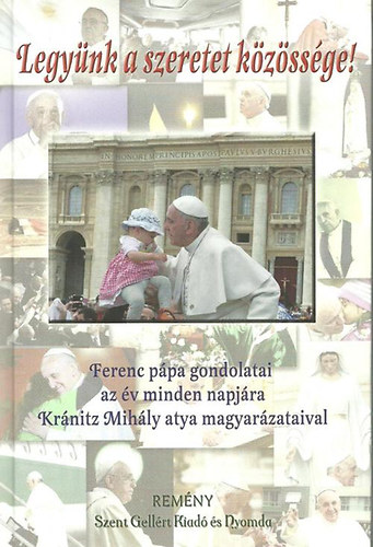 Kránitz Mihály: Legyünk a szeretet közössége! antikvár