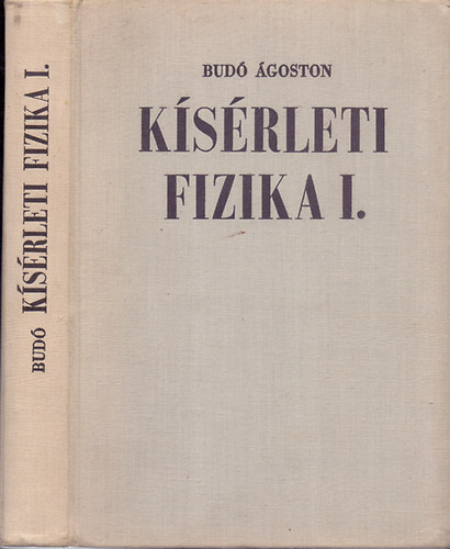 Dr. Budó Ágoston, dr. Pócza Jenő: Kísérleti fizika I.- Mechanika, hangtan, hőtan antikvár