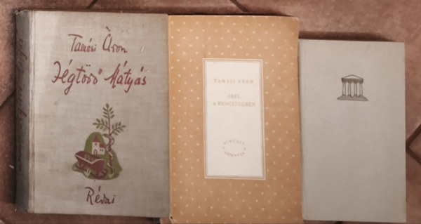 Tamási Áron: 3db Tamási Áron mű - Jégtörő Mátyás, Ábel a rengetegben, Szirom és Boly antikvár