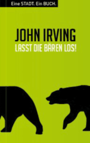 John Irving: Lasst die Bären los! antikvár