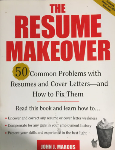 John Marcus: The Resume Makeover: 50 Common Problems with Resumes and Cover Letters - And How to Fix Them antikvár