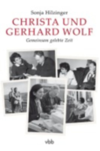 Hilzinger, Sonja: Christa und Gerhard Wolf idegen