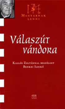 Benkei Ildikó: Válaszút vándora - Kallós Zoltánnal beszélget Benkei Ildikó antikvár