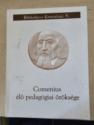 Comenius élő pedagógiai öröksége : szemelvénygyűjtemény. Bibliotheca Comeniana (10) antikvár