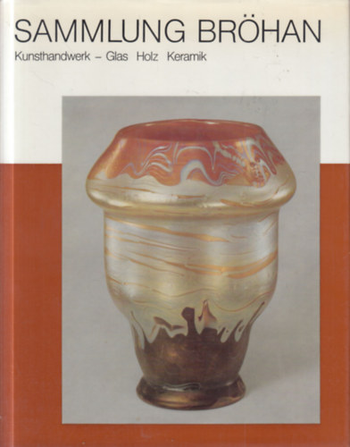 Karl H. Bröhan: Sammlung Bröhan II.: Kunsthandwerk - Teil 1-2. antikvár