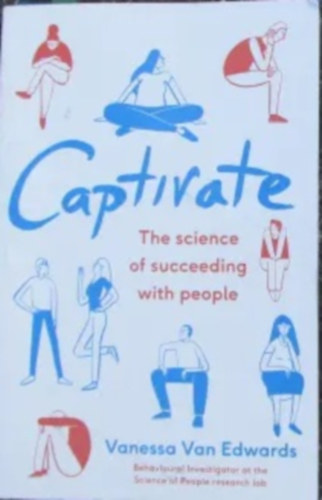 Vanessa Van Edwards: Captivate - The Science of Succeeding with People könyv
