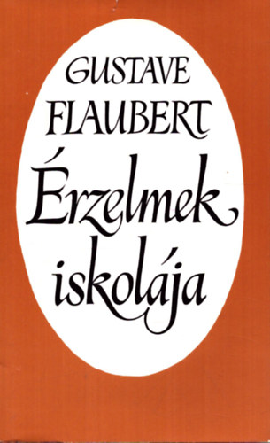 Gustave Flaubert: Érzelmek iskolája antikvár