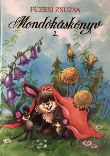 Füzesi Zsuzsa (válogatta és rajzolta): Mondókáskönyv 2. - Mondogatók, kiszámolók, játékok antikvár