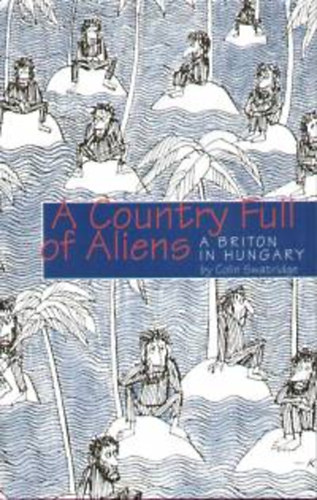 Colin Swatridge: A Country Full of Aliens idegen