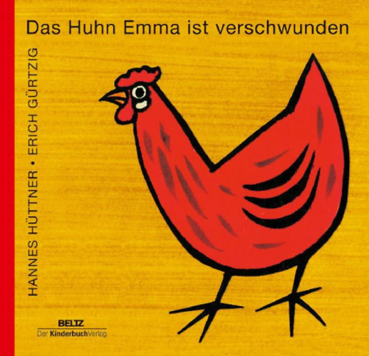 Hüttner, Hannes: Das Huhn Emma ist verschwunden idegen