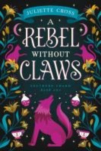 Cross, Juliette: A Rebel Without Claws idegen