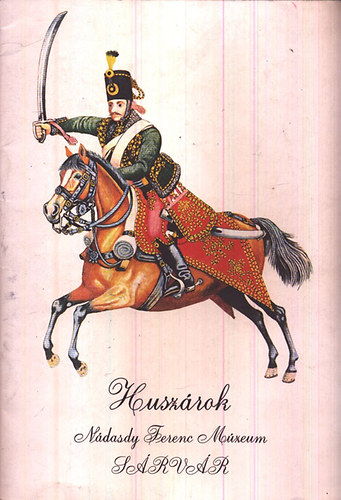 Huszárok - Nádasdy Ferenc Múzeum, Sárvár antikvár