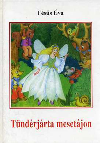 Fésűs Éva: Tündérjárta mesetájon - Dedikált antikvár