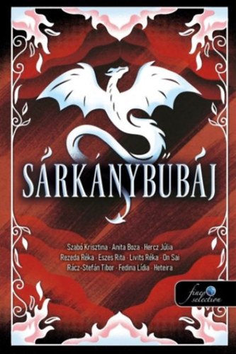 Szabó Krisztina, Boza, Anita, Hercz Júlia, Rezeda Réka, Eszes Rita, Livits Réka, On Sai, Rácz-Stefán Tibor, Fedina Lídia, Heteira: Sárkánybűbáj könyv