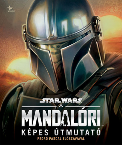 Pablo Hidalgo: A mandalóri - Képes útmutató könyv