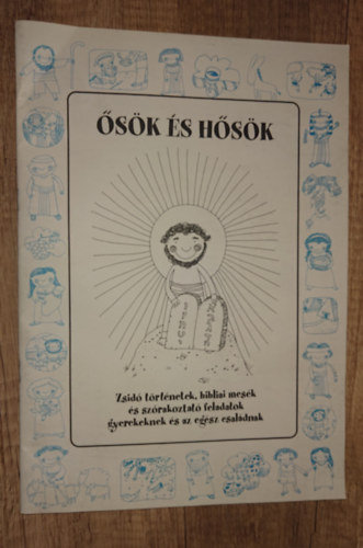 Fritz Zsuzsa (szerk.): Ősök és hősök - Zsidó történetek, bibliai mesék és szórakoztató feladatok gyerekeknek és az egész családnak antikvár