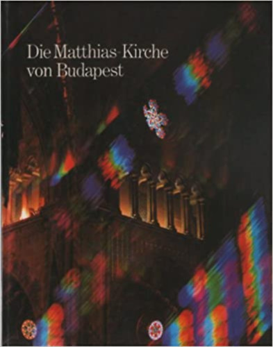 Gink Károly -Dr.Czagány István: Die Matthias-Kirche von Budapest antikvár