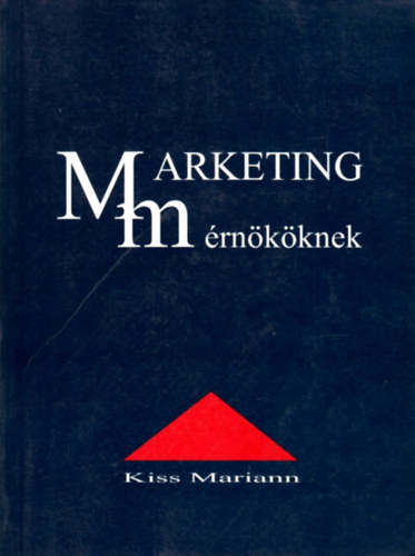 Kiss Mariann: Marketing mérnököknek antikvár