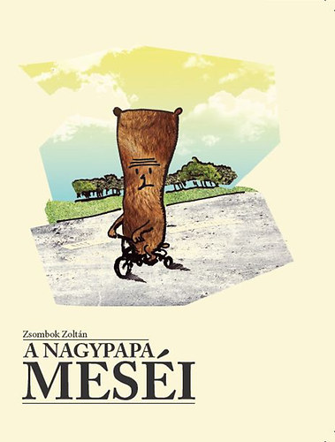 Zsombok Zoltán: A nagypapa meséi - Válogatás Zsombok Zoltán meséiből antikvár