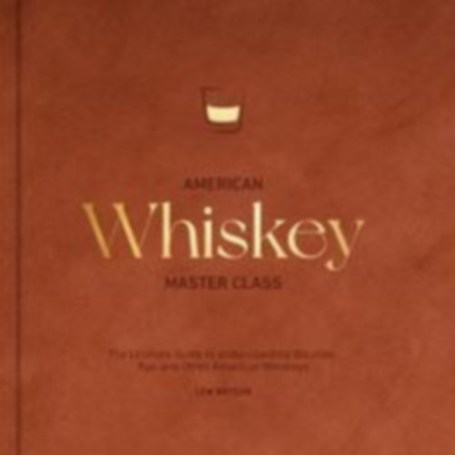 Bryson, Lew: American Whiskey Master Class idegen