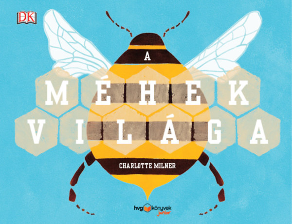 Charlotte Milner: A méhek világa könyv