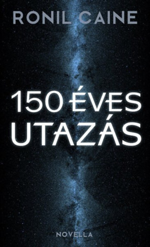 Ronil Caine: Százötven éves utazás e-Könyv