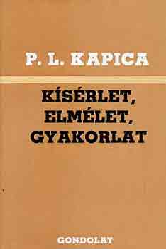 P.L. Kapica: Kísérlet, elmélet, gyakorlat antikvár