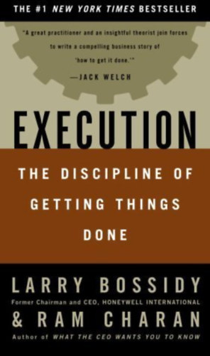 Bossidy, Larry, Ram Charan: Execution - The discipline of getting things done antikvár