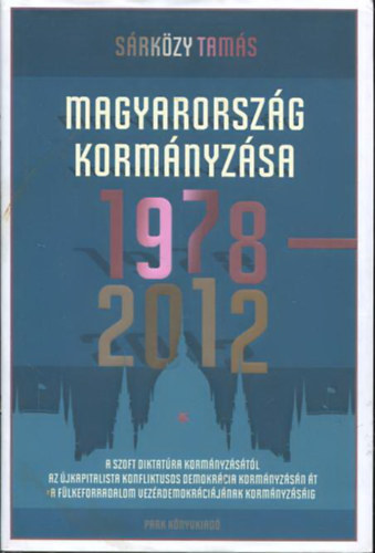 Sárközy Tamás: Magyarország kormányzása 1978-2012 antikvár