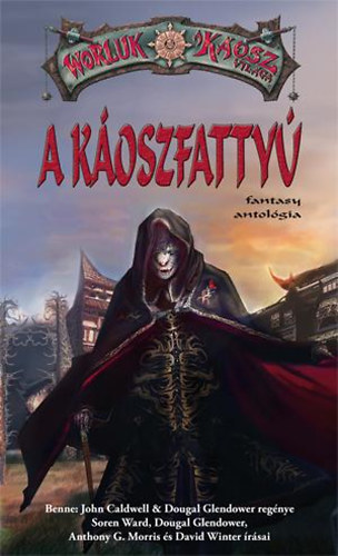 John Caldwell, Sorenward, Anthony G. Morris, Winter, David, Glendower, Dougal: A káoszfattyú könyv