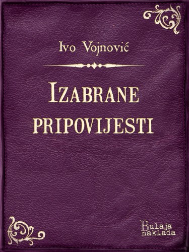 Ivo Vojnović: Izabrane pripovijesti e-Könyv