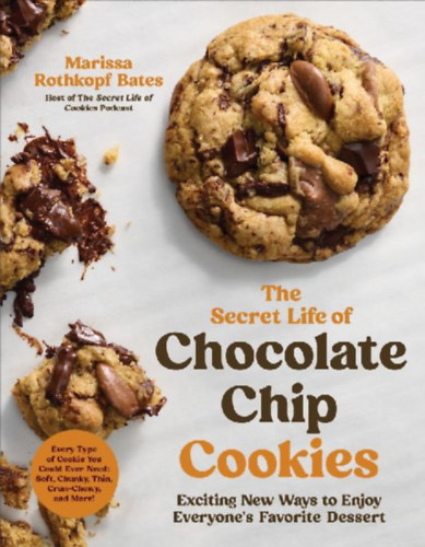 Bates, Marissa Rothkopf: The Secret Life of Chocolate Chip Cookies idegen