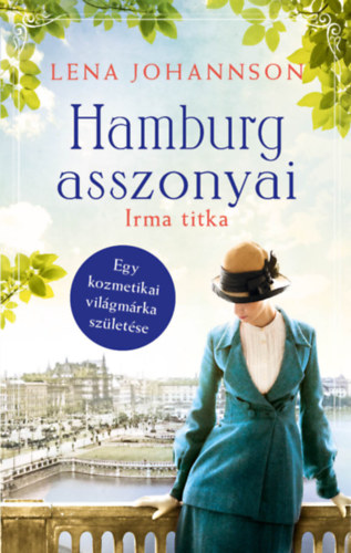 Lena Johannson: Hamburg asszonyai - Irma titka könyv