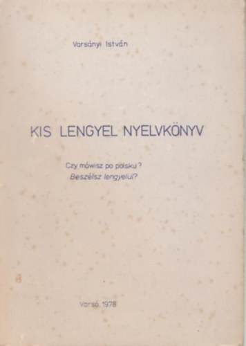 Varsányi István: Kis lengyel nyelvkönyv (Czy mówisz po polsku? - Beszélsz lengyelül?) antikvár