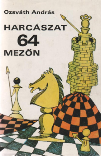 Ozsváth András: Harcászat 64 mezőn antikvár