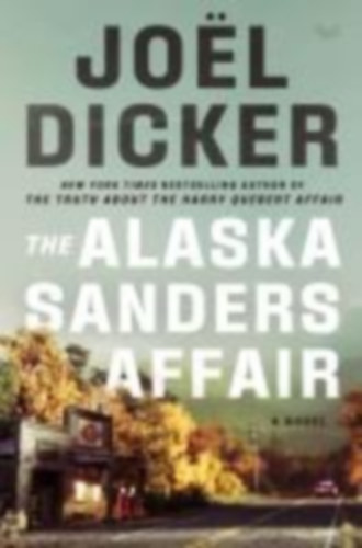 Dicker, Joël: The Alaska Sanders Affair idegen