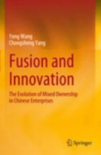 Wang, Yong - Yang, Chongsheng: Fusion and Innovation idegen