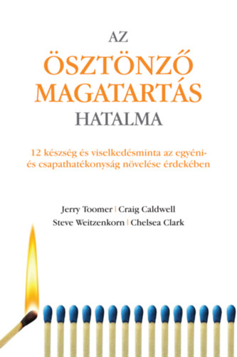 Jerry Toomer, Craig Caldwell, Steve Weitzenkorn, Chelsea Clark: Az ösztönző magatartás hatalma antikvár