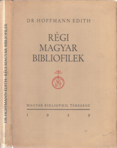 Dr. Hoffmann Edit: Régi magyar bibliofilek (számozott)- nem reprint antikvár