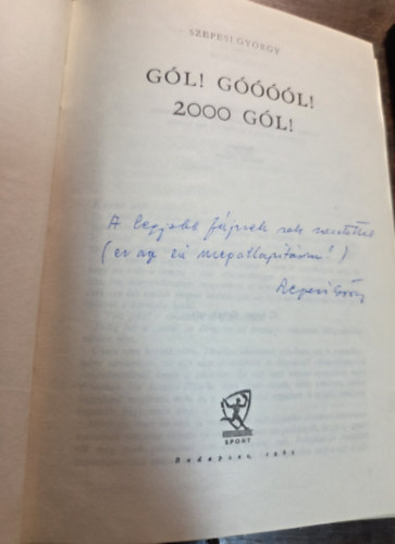 Szepesi György: Gól! Góóóól! 2000 Gól! - Dedikált antikvár