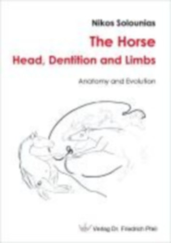 Solounias, Nikos: The Horse - Head, Dentition and Limbs idegen