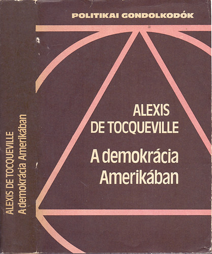 Alexis de Tocqueville: A demokrácia Amerikában antikvár