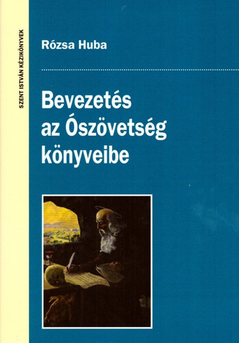 Rózsa Huba: Bevezetés az Ószövetség könyveibe antikvár