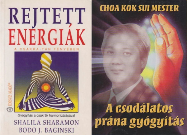 Choa Kok Sui, Choa Kok Sui Mester, Shalila Sharamon - Bodo J. Baginski: 2 mű a gyógyító energiákról: A csodálatos prána gyógyítás + Rejtett energiák - a csakra-tan fényében - Gyógyítás a csakrák harmonizálásával antikvár