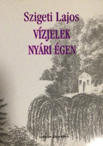 Szigeti Lajos: Vízjelek nyári égen - Dedikált antikvár