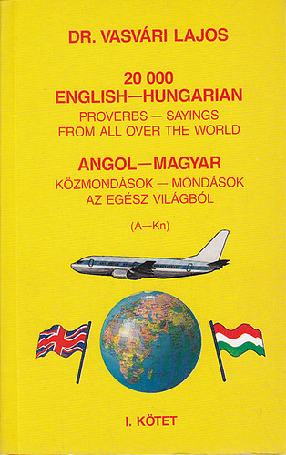 Dr. Vasvári Lajos: 20000 English-Hungarian Proverbs - Sayings from all over the World I-II. antikvár